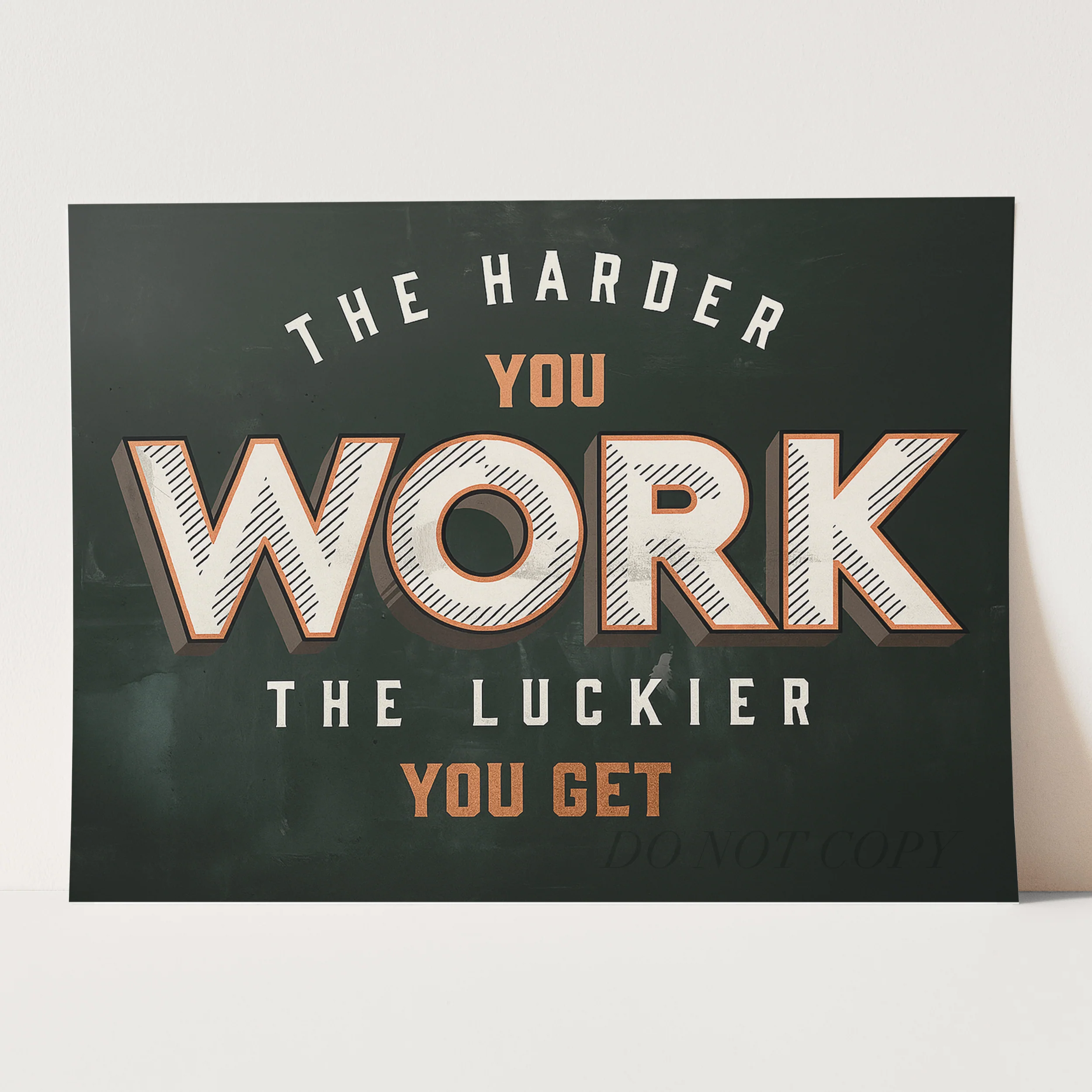 The Harder You Work The Luckier You Get - Image 3