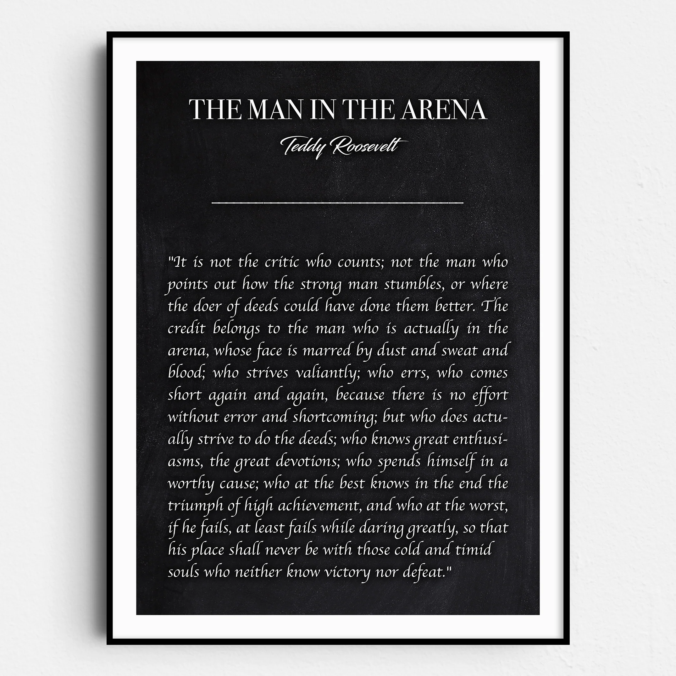 The Man In The Arena - Teddy Roosevelt